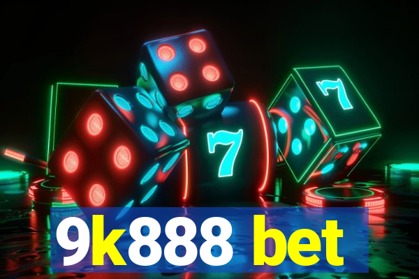 9k888 bet